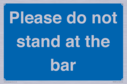 please-do-not-stand-at-the-bar~